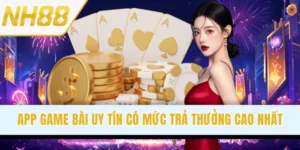 App Game Bài Uy Tín Có Mức Trả Thưởng Cao Nhất Thị Trường