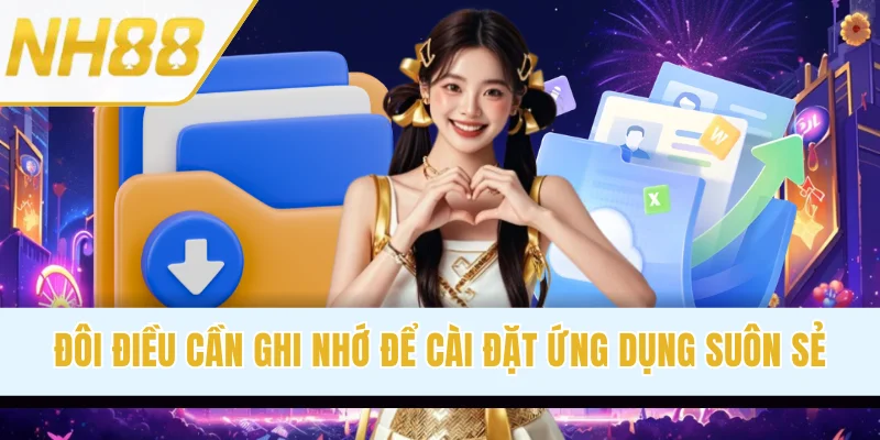 Đôi điều cần ghi nhớ để cài đặt ứng dụng suôn sẻ