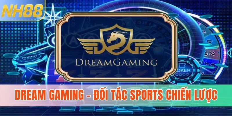 Dream Gaming - Đối tác sports chiến lược