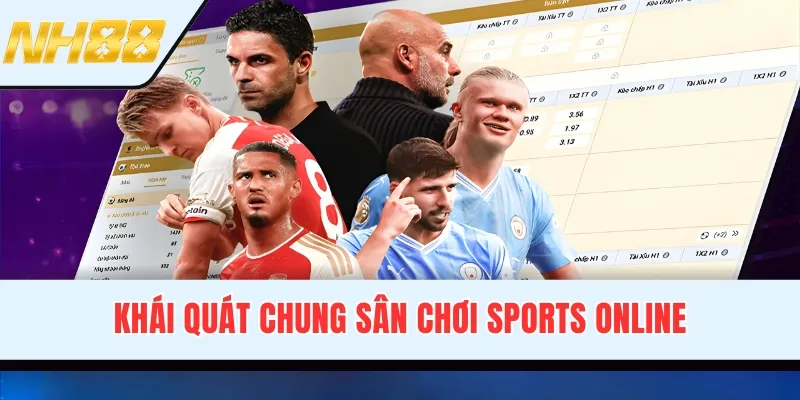 Khái quát chung sân chơi sports online