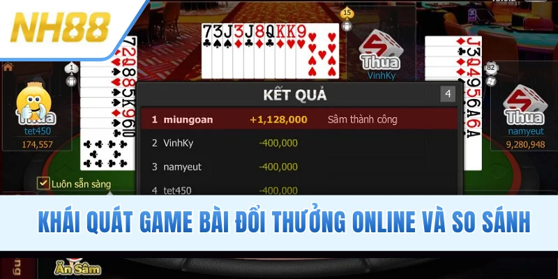 Khái quát game bài đổi thưởng online và so sánh