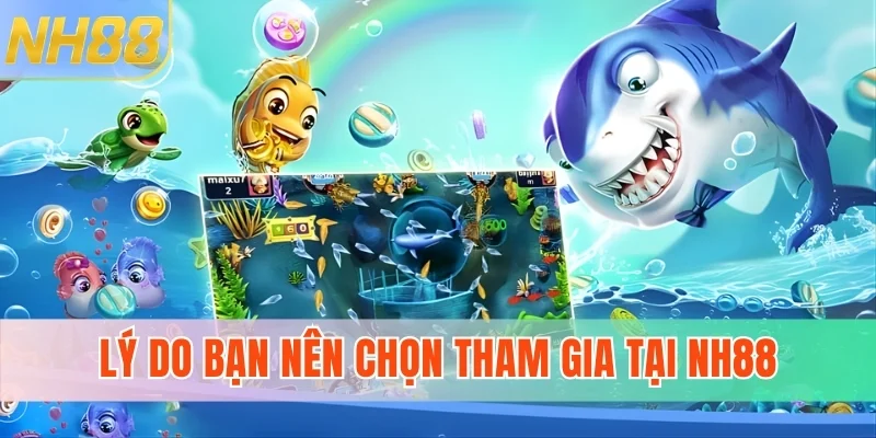 Lý do bạn nên chọn tham gia bắn cá tại sân chơi