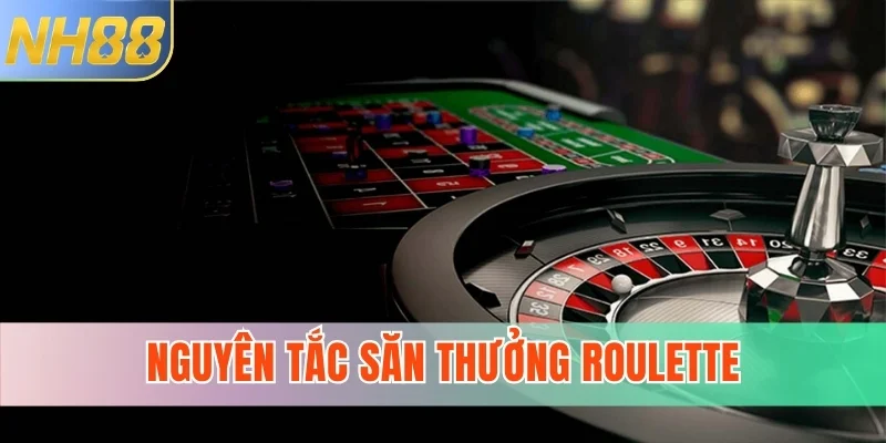 Nguyên tắc săn thưởng Roulette