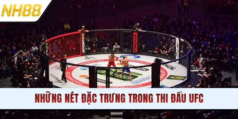 Những nét đặc trưng trong thi đấu UFC