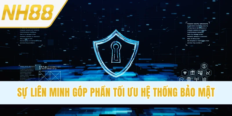 Sự liên minh góp phần tối ưu hệ thống bảo mật