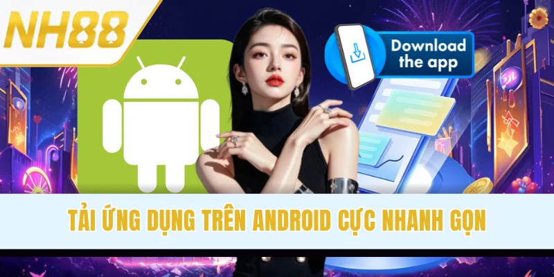 Tải ứng dụng trên Android cực nhanh gọn