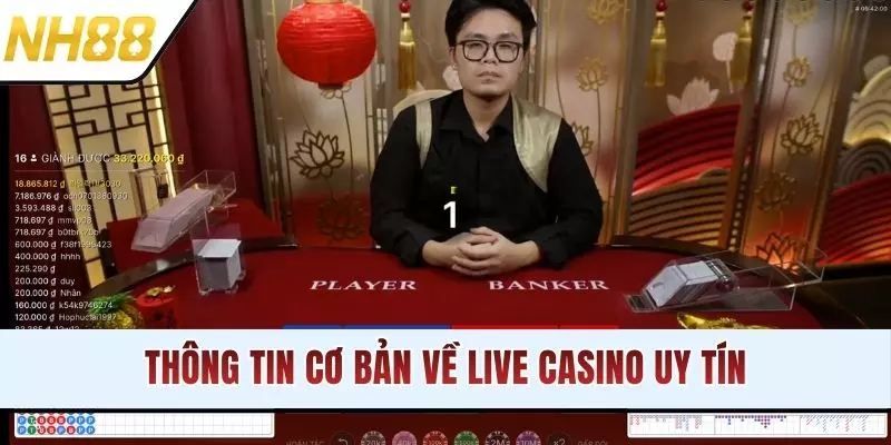 Thông tin cơ bản về live casino uy tín