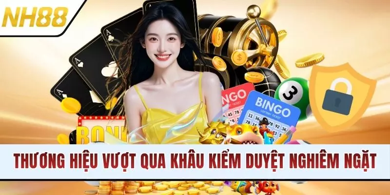 Thương hiệu vượt qua khâu kiểm duyệt nghiêm ngặt