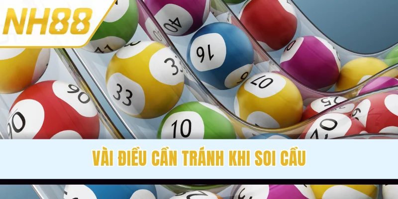 Vài điều cần tránh khi soi cầu
