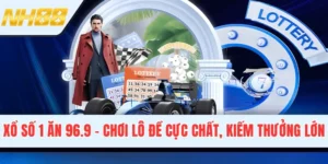 Xổ Số 1 Ăn 96.9 - Chơi Lô Đề Cực Chất, Kiếm Thưởng Lớn